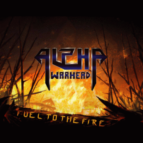 Alpha Warhead : Fuel to the Fire